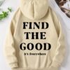 Find the Good Hooded Sweatshirt - Mindfulness and Positivity