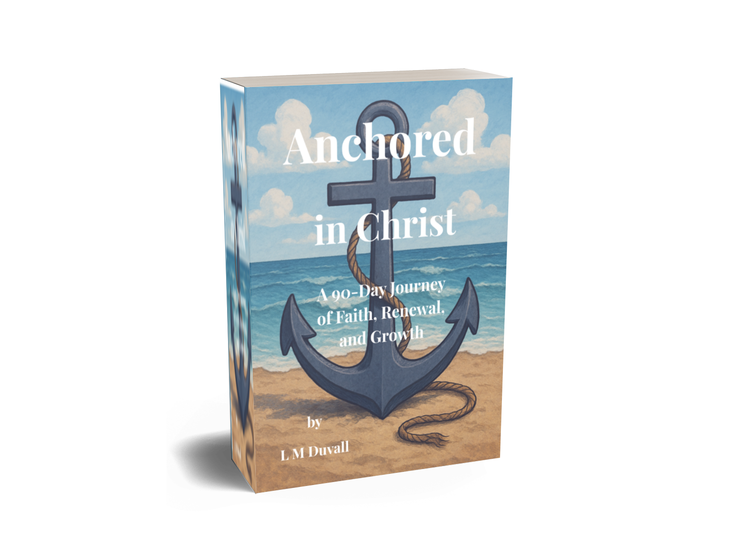 3D book cover of Anchored in Christ by L. M. Duvall, featuring an anchor shaped as a cross on a beach with ocean waves.