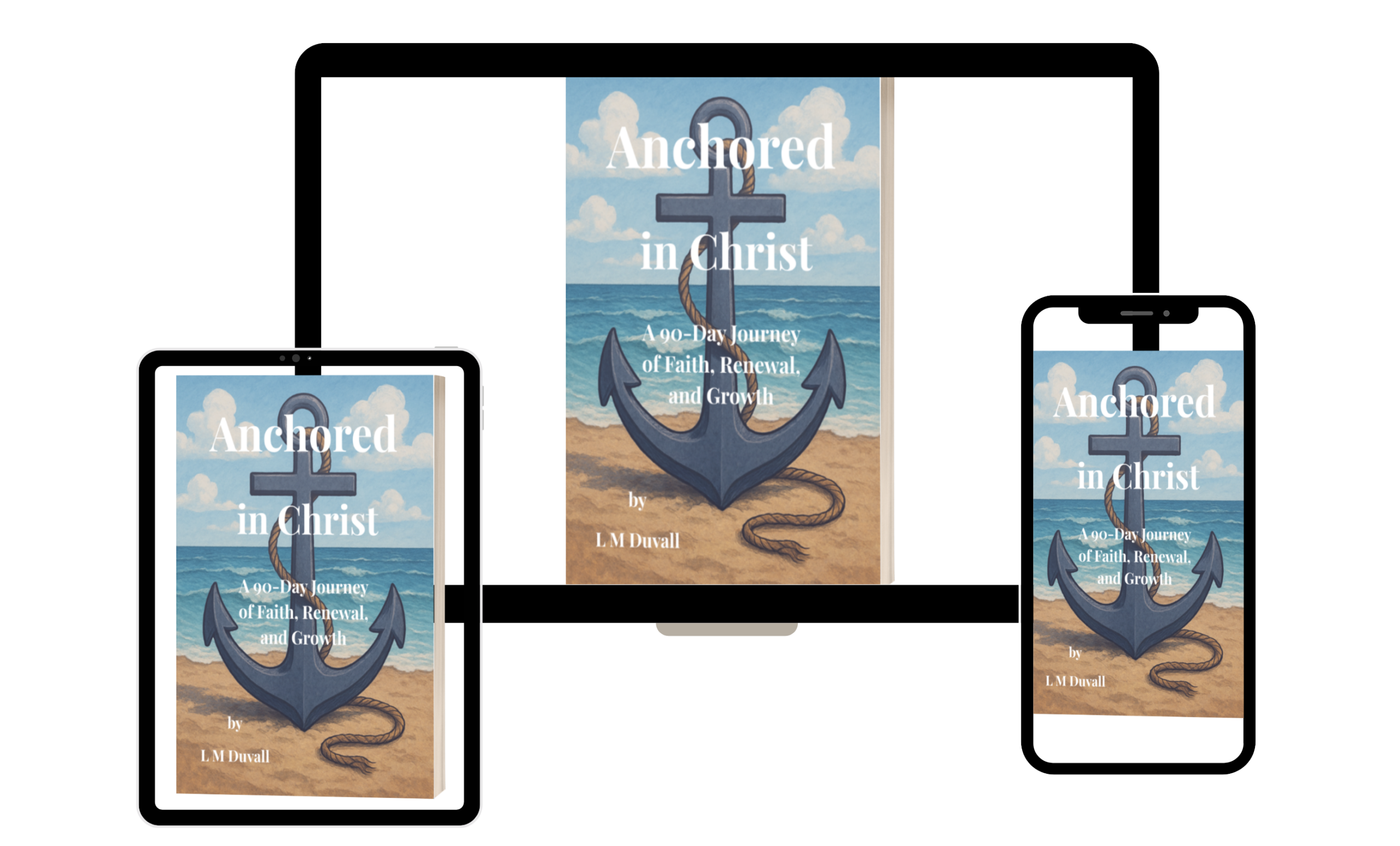 Book cover of 'Anchored in Christ' displayed on a tablet, phone, and computer screen.