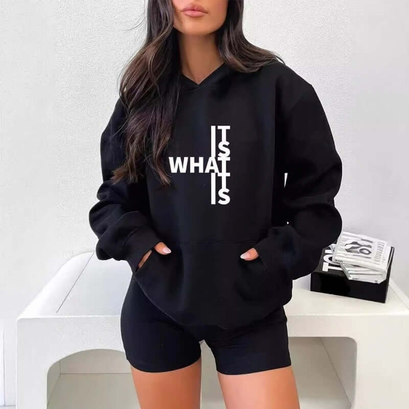 "It Is What It Is" Hooded Sweatshirt