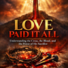 Love Paid It All (Ebook)