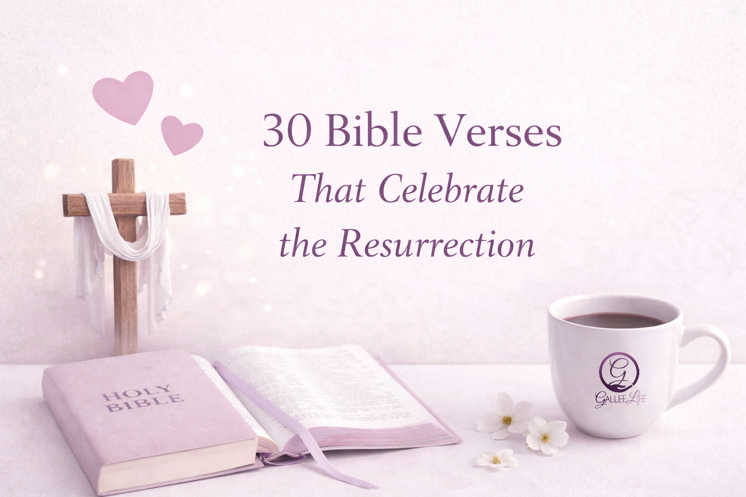 30 Bible Verses That Celebrate the Resurrection