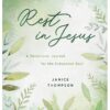 Rest in Jesus: A Devotional Journal for the Exhausted Soul