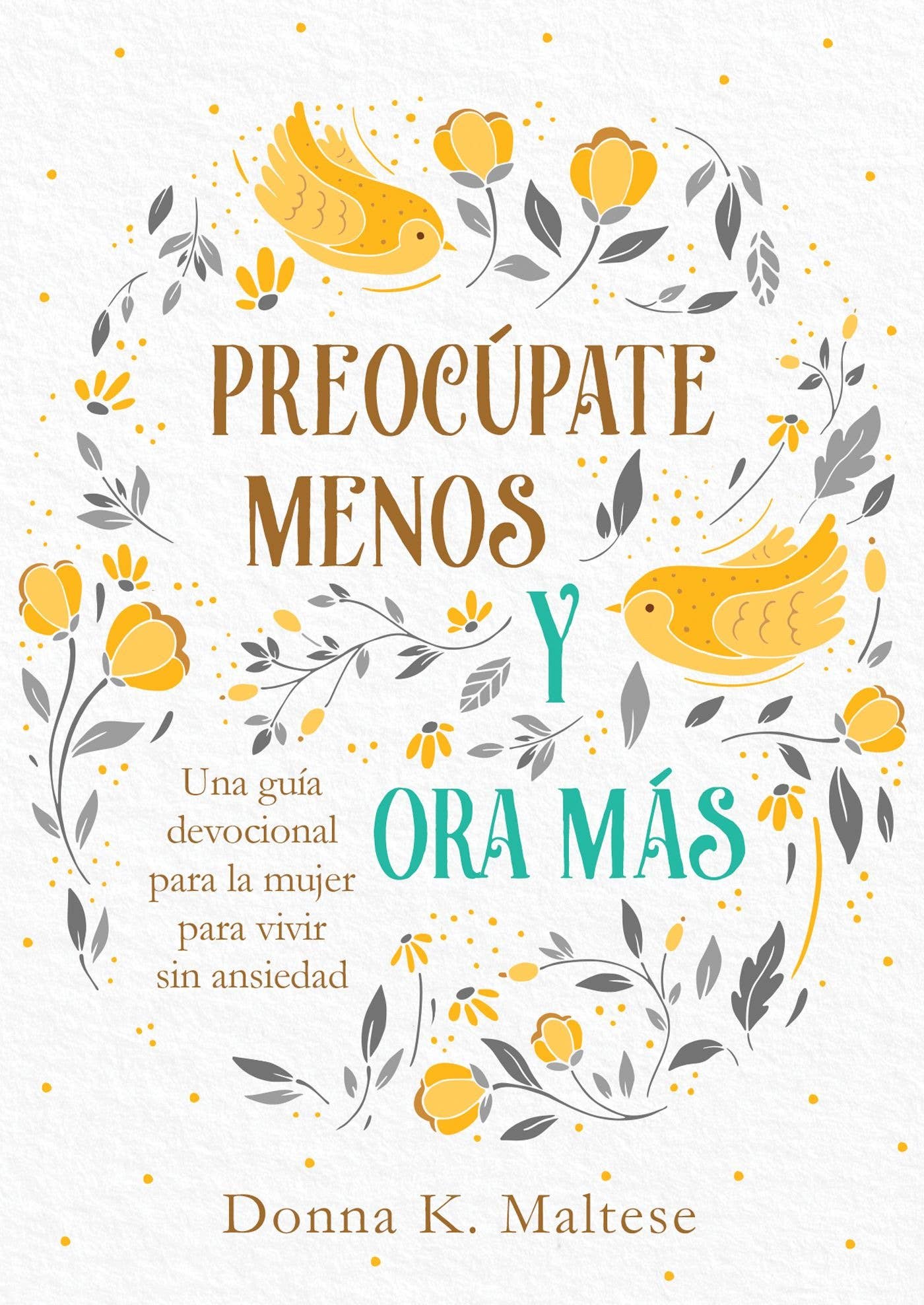 Preoc?pate menos y ora m?s