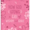 How God Grows a Girl of Wisdom and Grace