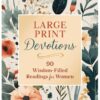 Large Print Devotions: 90 Wisdom-Filled Readings for Women