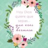 Hoy Dios quiere que sepas... que eres hermosa