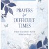 Prayers for Difficult Times Large Print