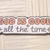 GOD IS GOOD PIN