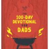 The 100-Day Devotional for Dads