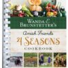 Wanda E. Brunstetter's Amish Friends 4 Seasons Cookbook