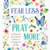 Fear Less, Pray More