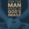 Challenging Devotions for the Man Made in God’s Image