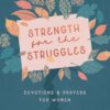 Strength for the Struggles