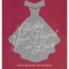 Clothe Your Heart in Love