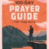 The 100-Day Prayer Guide for Teen Guys