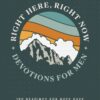 Right Here, Right Now Devotions for Men