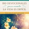 180 devocionales para cuando la vida es difícil