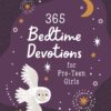 365 Bedtime Devotions for Pre-teen Girls