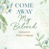 Come Away My Beloved Updated : Updated in Today's Language