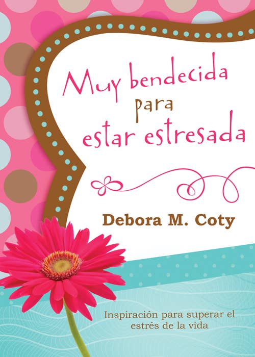 Muy bendecida para estar estresada : Inspiraci?n para supera