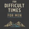 Prayers for Difficult Times for Men