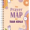 The Prayer Map for Teen Girls