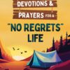 Devotions and Prayers for a "No Regrets" Life (teen boys)