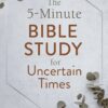 The 5-Minute Bible Study for Uncertain Times