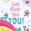 God Made You YOU! [girls]