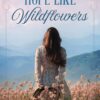 Hope Like Wildflowers