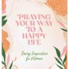 Praying Your Way to a Happy Life