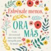 Estr?sate menos, ora m?s
