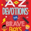 A to Z Devotions for Brave Boys