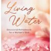 Living Water: Devotional Refreshment for a Woman's Soul