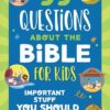99 Questions about the Bible for Kids