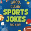 Good, Clean Sports Jokes for Kids!
