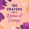 180 Prayers for a Woman of Courage