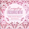 Everyday Encouragement: Biblical Refreshment for Women