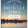Prayers for Difficult Times Men's Edition