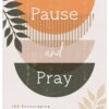 Pause and Pray :180 Encouraging Devotional Prayers for Women