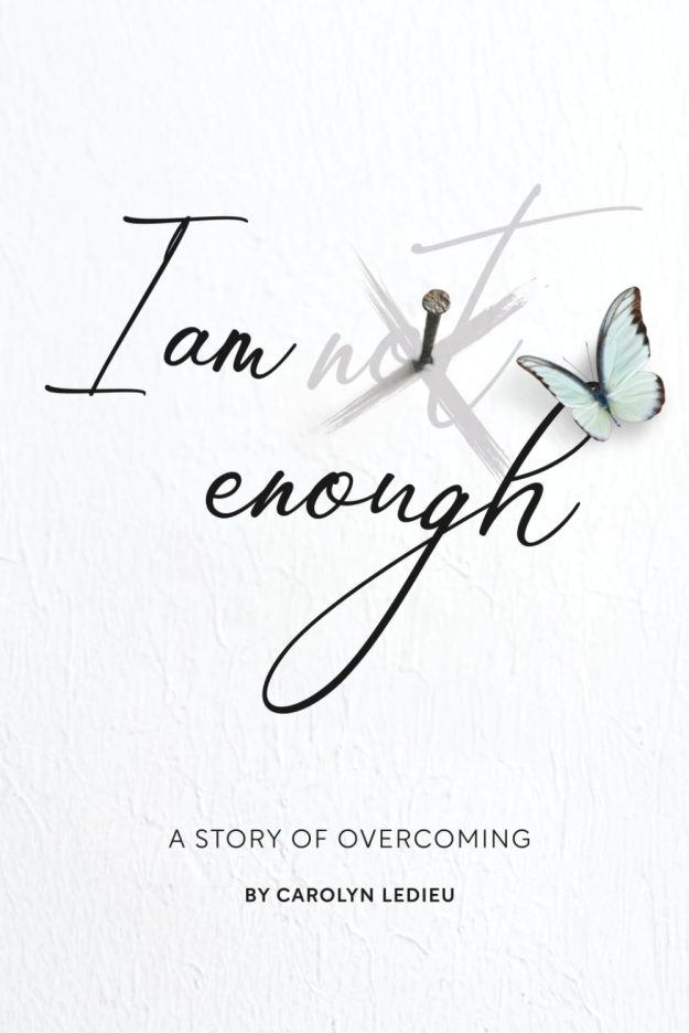I Am Not Enough by Carolyn Ledieu