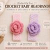 Crochet Baby Headbands | Handmade Baby Hair Accessories