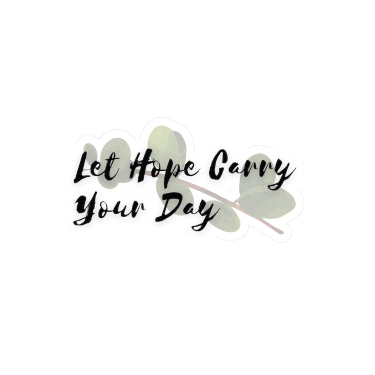 Let Hope Carry Your Day Sticker — Mental Health Vinyl Decal - Image 2