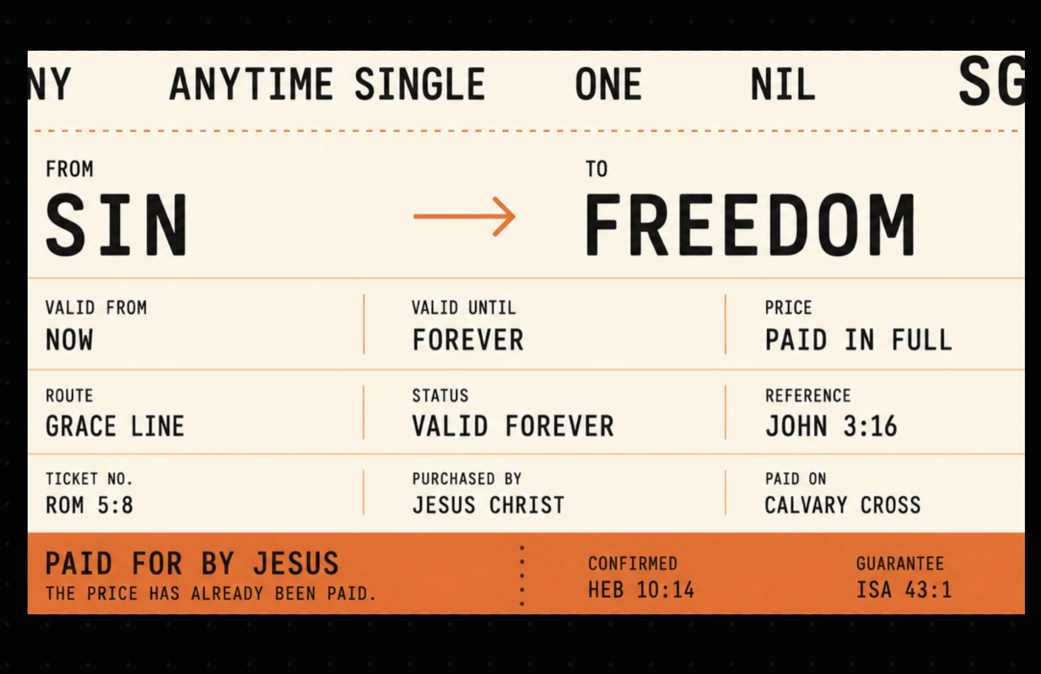 A typographic ticket-style graphic with the words 'FROM SIN' and 'TO FREEDOM,' plus smaller text including 'VALID FROM NOW,' 'VALID UNTIL FOREVER,' 'PRICE PAID IN FULL,' and 'PAID FOR BY JESUS.' The design uses black text on a warm cream background with an orange band along the bottom.