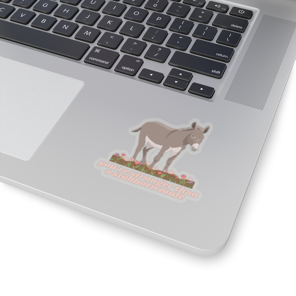 You're Stronger Than a Stubborn Mule Sticker — Funny Inspirational Vinyl Decal
