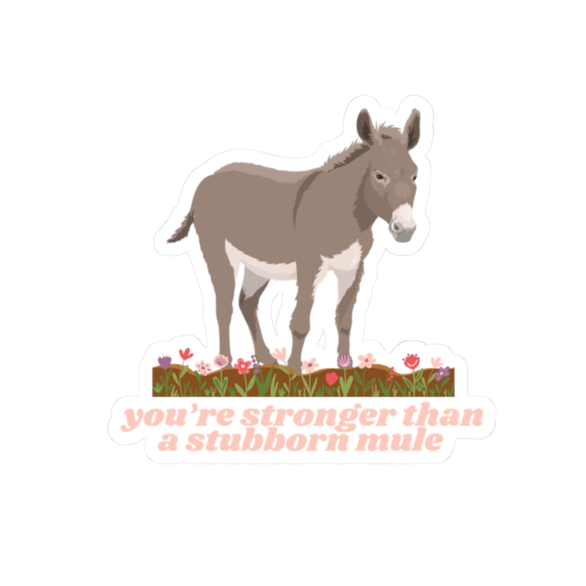 You're Stronger Than a Stubborn Mule Sticker — Funny Inspirational Vinyl Decal - Image 2
