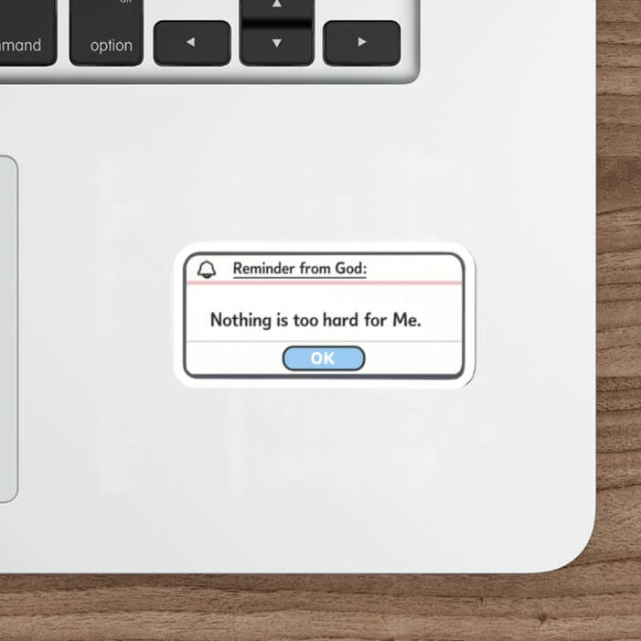 Nothing Is Too Hard Sticker