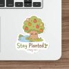 Stay Planted Sticker | Psalm 1:3