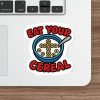Eat Your Cereal Funny Christian Sticker